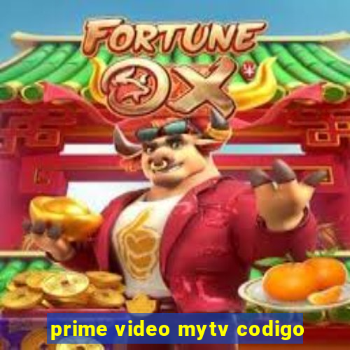 prime video mytv codigo